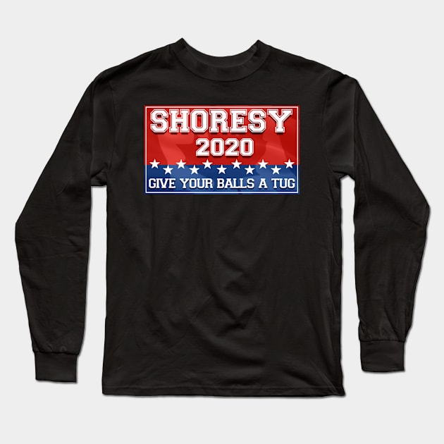 Shoresy For President Long Sleeve T-Shirt by KultureShock